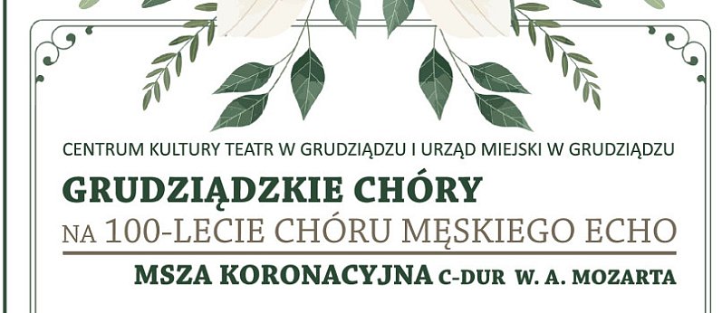 Grudziądzkie Chóry na 100.lecie Chóru Męskiego Echo