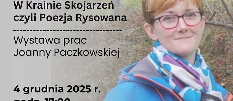 Wystawa prac Joanny Paczkowskiej zatytułowanej „W Krainie Skojarzeń czyli Poezja Rysowana”-3704